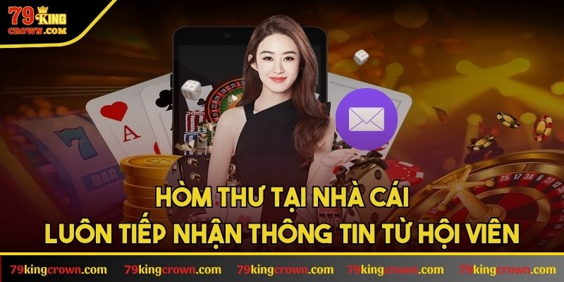 Hòm thư tại nhà cái luôn tiếp nhận thông tin từ hội viên